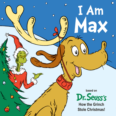 I Am Max: Based on Dr. Seuss's How the Grinch S... 1524718017 Book Cover