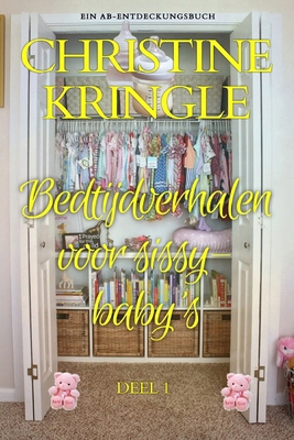 Bedtijdverhalen voor sissy-baby's Deel 1 [Dutch] B0DZVSSDDH Book Cover