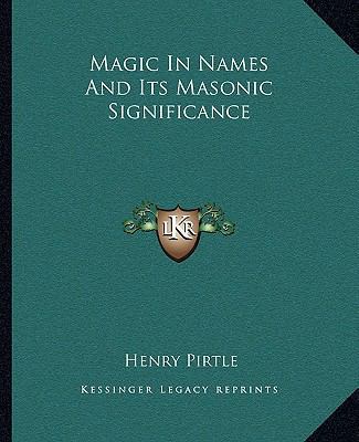 Magic In Names And Its Masonic Significance 1162813326 Book Cover