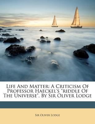 Life and Matter: A Criticism of Professor Haeck... 117530378X Book Cover