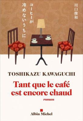 Tant que le café est encore chaud [French] 2226458506 Book Cover