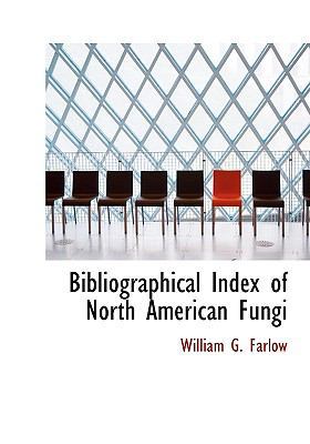 Bibliographical Index of North American Fungi 1113641886 Book Cover