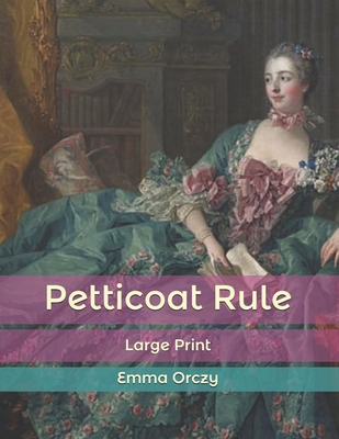 Petticoat Rule: Large Print B085RTHMFT Book Cover