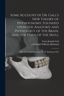 Some Account of Dr. Gall's New Theory of Physio... 1016333277 Book Cover