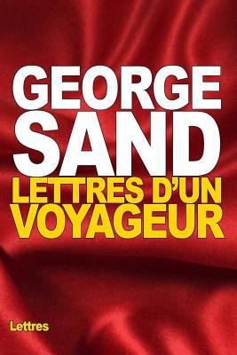 Lettres d'un voyageur [French] 1535091835 Book Cover