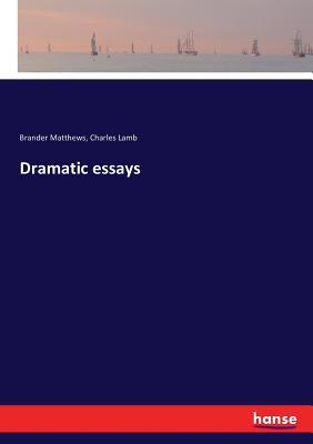 Dramatic essays 3337303684 Book Cover