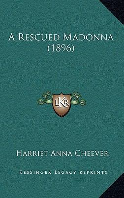 A Rescued Madonna (1896) 116911203X Book Cover