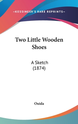 Two Little Wooden Shoes: A Sketch (1874) 1104570262 Book Cover