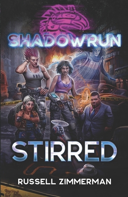 Shadowrun: Stirred 1947335146 Book Cover