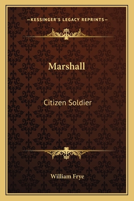 Marshall: Citizen Soldier 1162766646 Book Cover