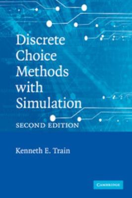 Discrete Choice Methods with Simulation 0521747384 Book Cover