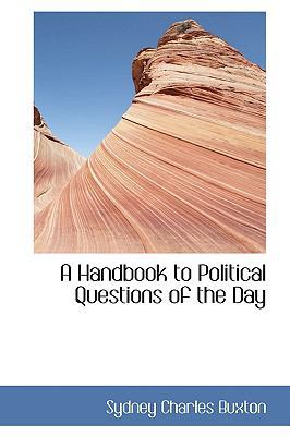 A Handbook to Political Questions of the Day 1103434853 Book Cover