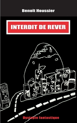 Interdit de rêver: Dystopie fantastique [French] 2322269220 Book Cover