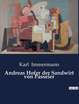 Andreas Hofer der Sandwirt von Passeier: Der un... [German] B0BQFXZX5J Book Cover