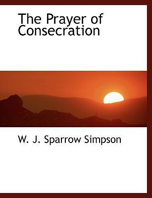 The Prayer of Consecration [Large Print] 111601629X Book Cover
