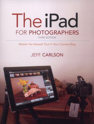 The iPad for Photographers: Master the Newest T... 0133888479 Book Cover