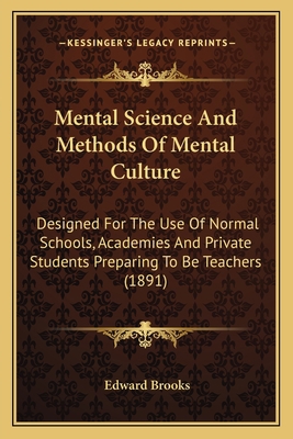 Mental Science And Methods Of Mental Culture: D... 1164949365 Book Cover