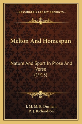 Melton And Homespun: Nature And Sport In Prose ... 1165541270 Book Cover