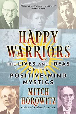 Happy Warriors: The Lives and Ideas of the Posi... 172250675X Book Cover