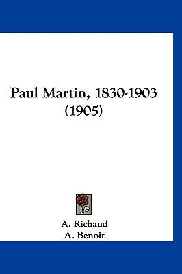 Paul Martin, 1830-1903 (1905) [French] 1120777305 Book Cover