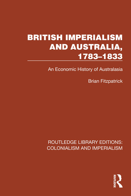 British Imperialism and Australia, 1783-1833: A... 1032417935 Book Cover