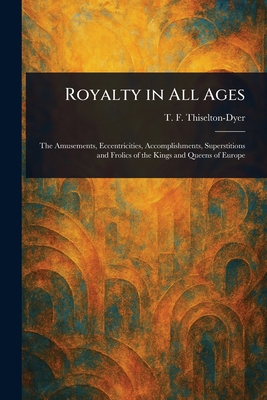Royalty in All Ages 1023534347 Book Cover