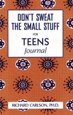 Don't Sweat the Small Stuff for Teens: Simple W... 0786887656 Book Cover