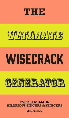 The Ultimate Wisecrack Generator: Over 60 Milli... 1786270307 Book Cover
