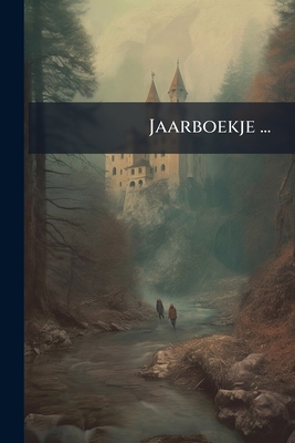Jaarboekje ... [Dutch] 1289443254 Book Cover