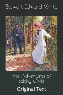 The Adventures of Bobby Orde: Original Text B085K5K682 Book Cover