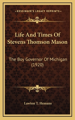 Life and Times of Stevens Thomson Mason: The Bo... 1164468340 Book Cover