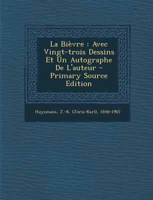La Bievre: Avec Vingt-Trois Dessins Et Un Autog... [French] 1293551546 Book Cover