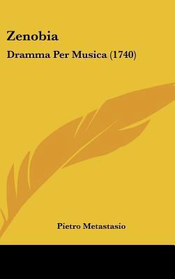 Zenobia: Dramma Per Musica (1740) [Italian] 1162251042 Book Cover