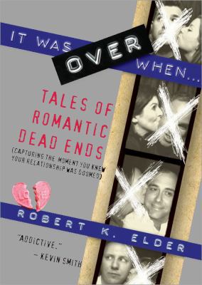 It Was over When...: Tales of Romantic Dead Ends B005Q71RQ8 Book Cover