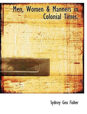 Men, Women & Manners in Colonial Times. 111382509X Book Cover
