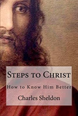 Steps to Christ How to Know Him Better 1523930691 Book Cover