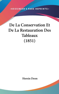De La Conservation Et De La Restauration Des Ta... [French] 1160556814 Book Cover