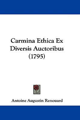 Carmina Ethica Ex Diversis Auctoribus (1795) 110462947X Book Cover