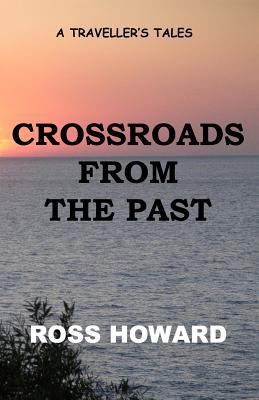 A Traveller's Tales - Crossroads From The Past 1461092442 Book Cover