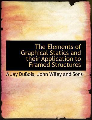 The Elements of Graphical Statics and Their App... 1140218646 Book Cover