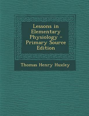 Lessons in Elementary Physiology 1289775273 Book Cover