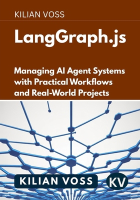 LangGraph.js: Managing AI Agent Systems with Pr... B0G5J9C9YG Book Cover