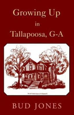 Growing Up in Tallapoosa, Ga 140103196X Book Cover