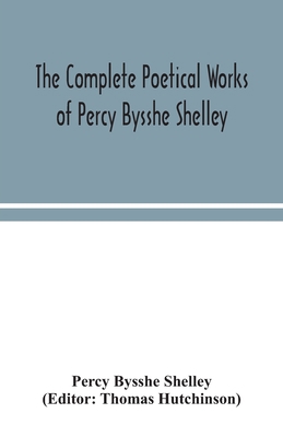 The complete poetical works of Percy Bysshe She... 9354043062 Book Cover