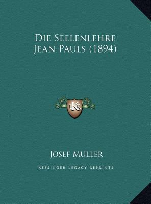 Die Seelenlehre Jean Pauls (1894) [German] 1169528104 Book Cover