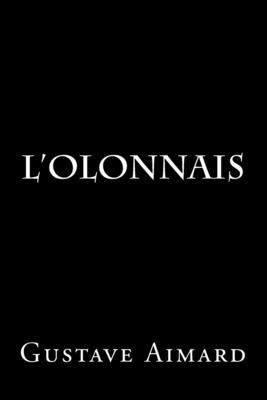 L'Olonnais [French] 1725170213 Book Cover