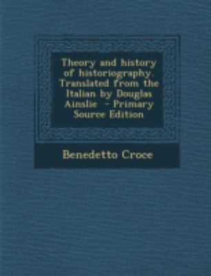 Theory and History of Historiography. Translate... 1294810693 Book Cover