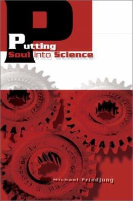 Putting Soul into Science 0595279600 Book Cover