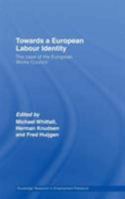 Towards a European Labour Identity: The Case of... 0415403960 Book Cover