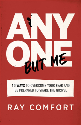 Anyone But Me: 10 Ways to Overcome Your Fear an... 0801093996 Book Cover